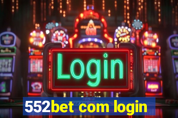 552bet com login